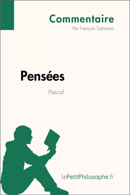 Pensées de Pascal (Commentaire) - François Salmeron,  lePetitPhilosophe - lePetitPhilosophe.fr