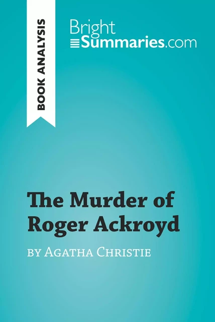 The Murder of Roger Ackroyd by Agatha Christie (Book Analysis) - Bright Summaries - BrightSummaries.com