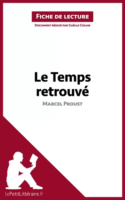 Le Temps retrouvé de Marcel Proust (Fiche de lecture) -  lePetitLitteraire, Gaëlle Cogan - lePetitLitteraire.fr