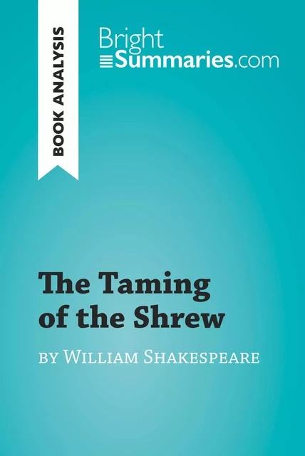 The Taming of the Shrew by William Shakespeare (Book Analysis) - Bright Summaries - BrightSummaries.com