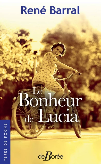 Le Bonheur de Lucia - René Barral - De Borée