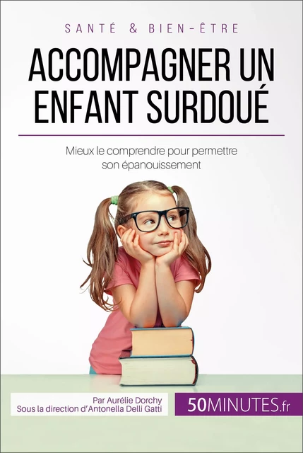 Accompagner un enfant surdoué - Aurélie Dorchy,  50MINUTES - 50Minutes.fr