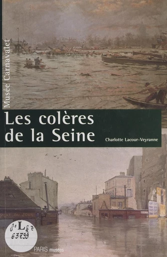 Les colères de la Seine - Charlotte Lacour-Veyranne - FeniXX réédition numérique