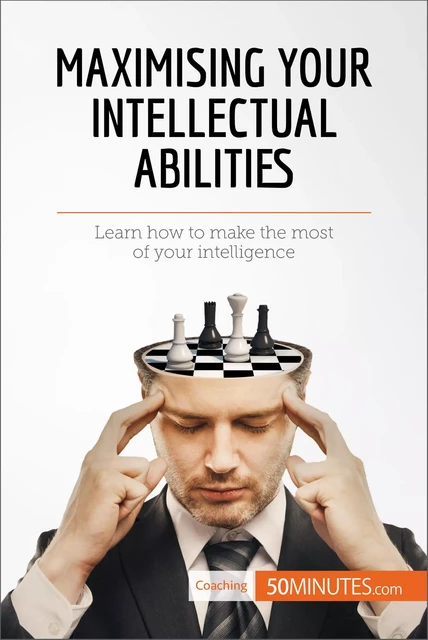 Maximising Your Intellectual Abilities -  50MINUTES - 50Minutes.com