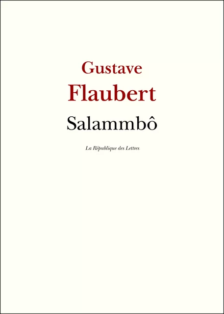 Salammbô - Gustave Flaubert - République des Lettres