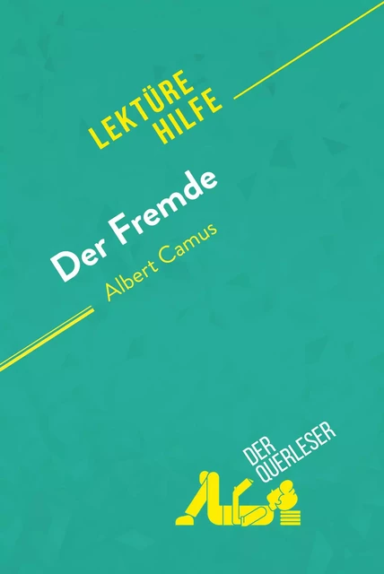 Der Fremde von Albert Camus (Lektürehilfe) - Pierre Weber, Larissa Duval - derQuerleser.de