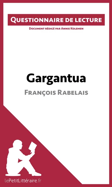 Gargantua de François Rabelais -  lePetitLitteraire, Annie Kolemen - lePetitLitteraire.fr