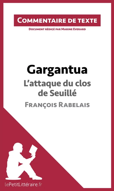 Gargantua - L'attaque du clos de Seuillé - François Rabelais (Commentaire de texte) -  lePetitLitteraire, Marine Everard - lePetitLitteraire.fr