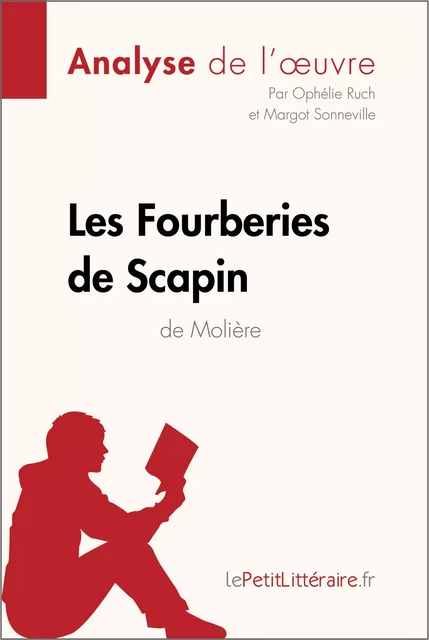 Les Fourberies de Scapin de Molière (Analyse de l'oeuvre) -  lePetitLitteraire, Ophélie Ruch, Margot Sonneville - lePetitLitteraire.fr