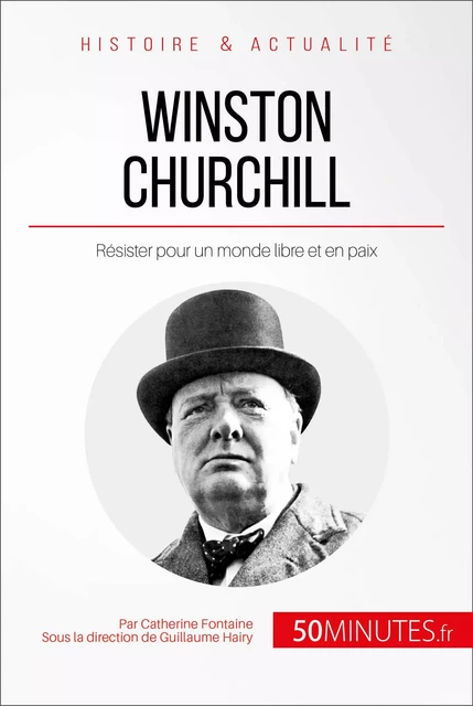 Winston Churchill - Catherine Fontaine,  50MINUTES - 50Minutes.fr