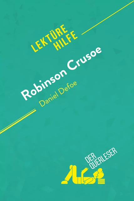 Robinson Crusoe von Daniel Defoe (Lektürehilfe) - Ivan Sculier,  derQuerleser - derQuerleser.de