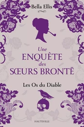 Une enquête des soeurs Brontë, T2 : Les Os du diable