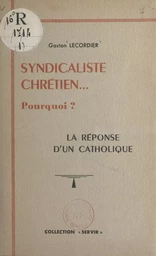 Syndicaliste chrétien... pourquoi ?