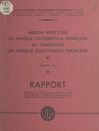 Rapport de la mission effectuée en Afrique occidentale française, au Cameroun, en Afrique équatoriale française - Pierre Hud - FeniXX réédition numérique