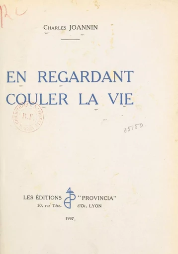 En regardant couler la vie - Charles Joannin - FeniXX réédition numérique