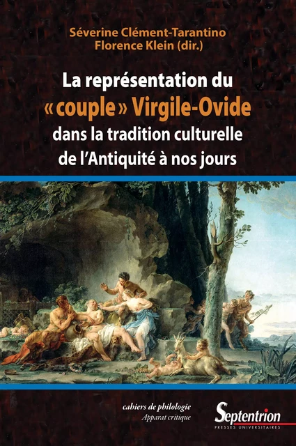 La représentation du « couple » Virgile-Ovide dans la tradition culturelle de l'Antiquité à nos jours -  - Presses Universitaires du Septentrion