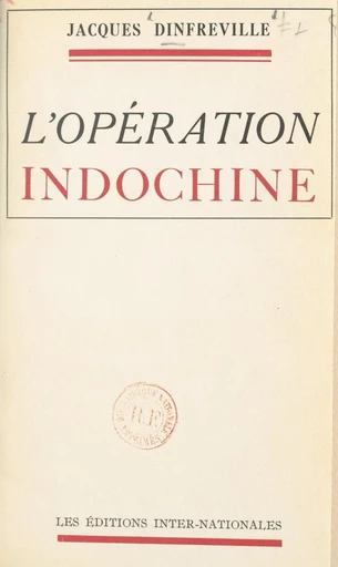 L'opération Indochine - Jacques Dinfreville - FeniXX réédition numérique