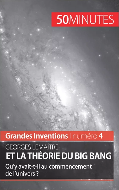 Georges Lemaître et la théorie du Big Bang - Pauline Landa,  50MINUTES - 50Minutes.fr