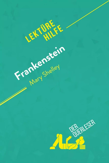 Frankenstein von Mary Shelley (Lektürehilfe) - Claire Cornillon, Nasim Hamou - derQuerleser.de