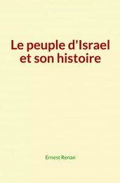 Le peuple d'Israel et son histoire