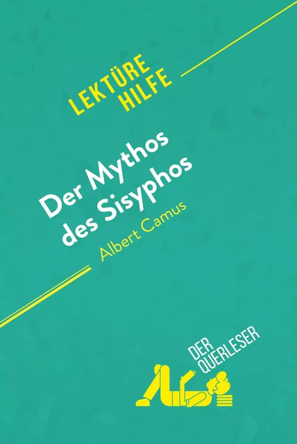 Der Mythos des Sisyphos von Albert Camus (Lektürehilfe) - Martine Petrini-Poli, Alexandre Randal - derQuerleser.de