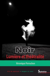 Noir. Lumière et théâtralité