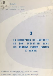 La conception de l'autorité et son évolution dans les relations parents enfants à Dakar