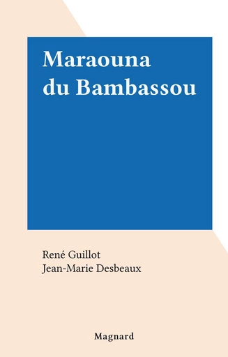 Maraouna du Bambassou - René Guillot - FeniXX réédition numérique