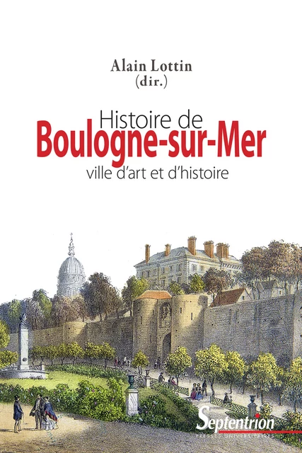 Histoire de Boulogne-sur-Mer -  - Presses Universitaires du Septentrion