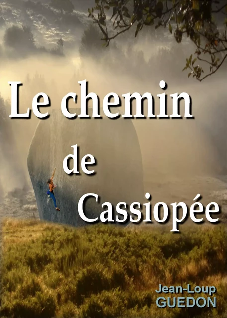 Le chemin de Cassiopée - Jean-Loup Guédon - Éditions Loup de Saintonge