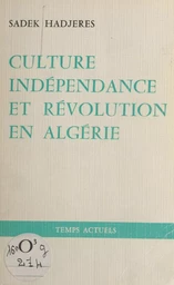 Culture, indépendance et révolution en Algérie