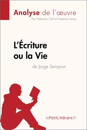 L'Écriture ou la Vie de Jorge Semprun (Analyse de l'oeuvre)