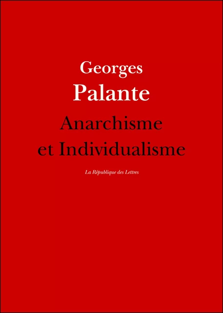 Anarchisme et Individualisme - Georges Palante - République des Lettres