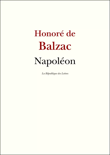 Napoléon - Honoré de Balzac - République des Lettres