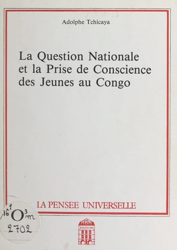 La question nationale et la prise de conscience des jeunes au Congo - Adolphe Tchicaya - FeniXX réédition numérique