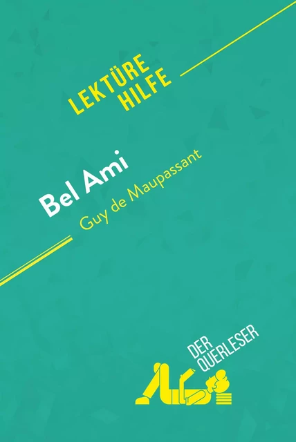 Bel Ami von Guy de Maupassant (Lektürehilfe) - Baptiste Frankinet, René Henri - derQuerleser.de