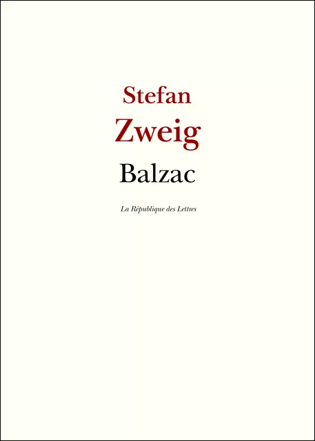 Balzac - Stefan Zweig - République des Lettres