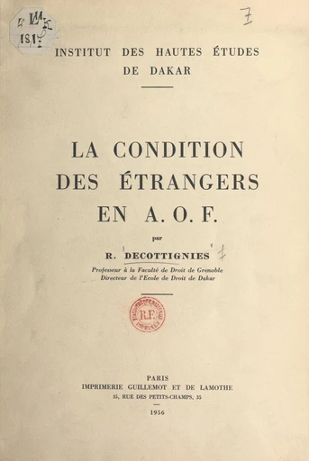 La condition des étrangers en A.O.F. - R. Decottignies - FeniXX réédition numérique