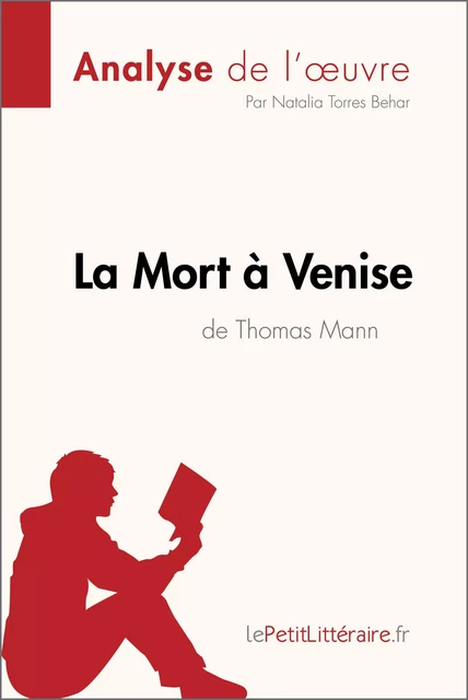 La Mort à Venise de Thomas Mann (Analyse de l'oeuvre) -  lePetitLitteraire, Natalia Torres Behar - lePetitLitteraire.fr