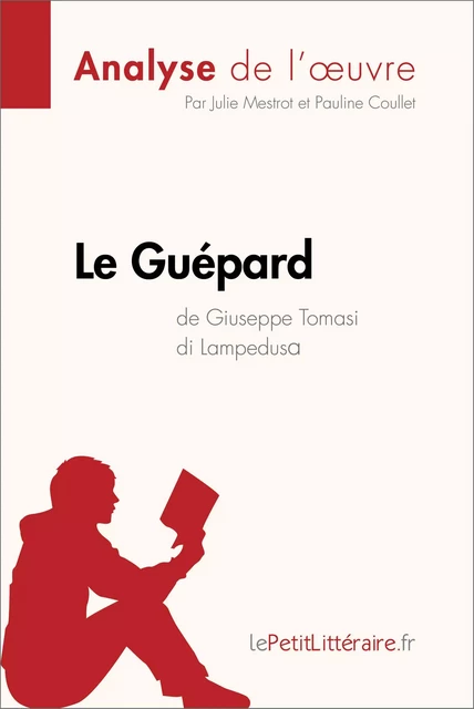 Le Guépard de Giuseppe Tomasi di Lampedusa (Analyse de l'oeuvre) -  lePetitLitteraire, Julie Mestrot, Pauline Coullet - lePetitLitteraire.fr