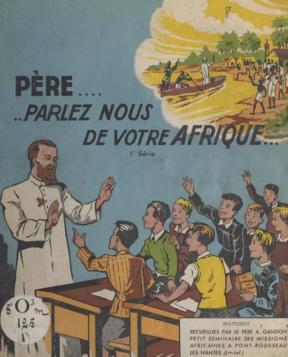 Père, parlez-nous de votre Afrique - Arsène Gandon - FeniXX réédition numérique