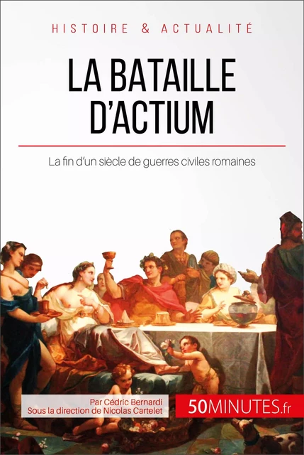 La bataille d'Actium - Cédric Bernardi,  50MINUTES - 50Minutes.fr