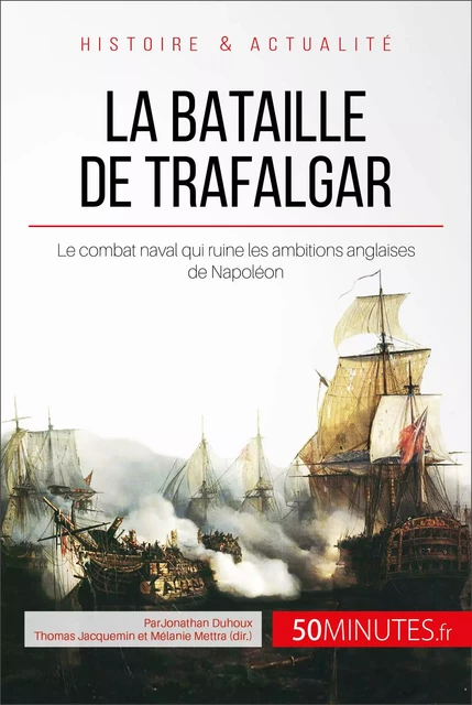 La bataille de Trafalgar - Jonathan Duhoux - 50Minutes.fr