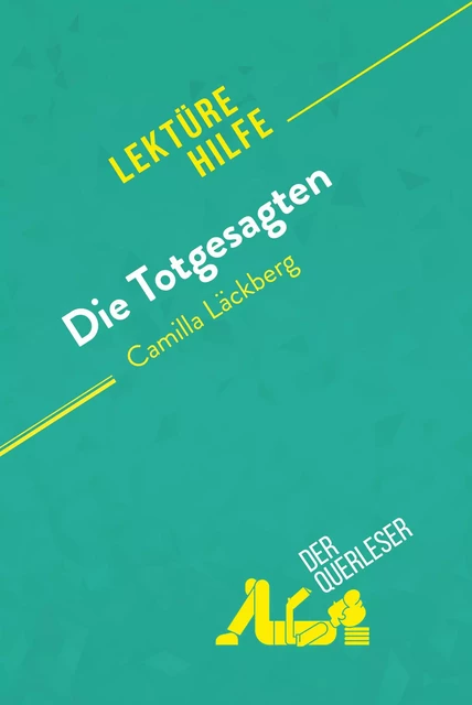 Die Totgesagten von Camilla Läckberg (Lektürehilfe) - Julie Mestrot,  derQuerleser - derQuerleser.de