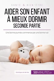 Aider son enfant à mieux dormir - Seconde partie