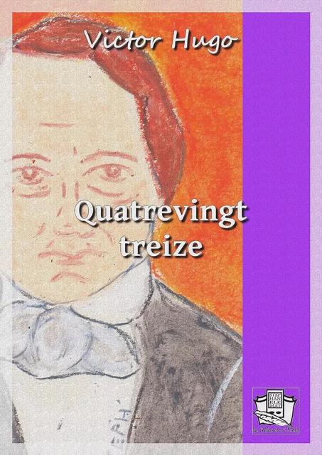 Quatrevingt-treize - Victor Hugo - La Gibecière à Mots