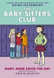 Mary Anne Saves the Day: A Graphic Novel (The Baby-Sitters Club #3)