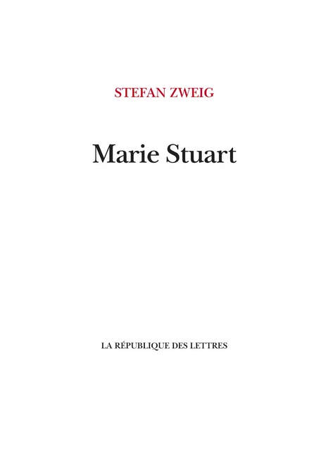 Marie Stuart - Stefan Zweig - République des Lettres