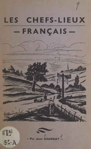 Les chefs-lieux français - Jean Goursat - FeniXX réédition numérique