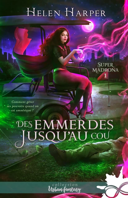 Des emmerdes jusqu'au cou - Helen Harper - Collection Infinity